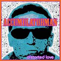 accumulatorman distorted love