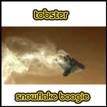 tobster snowflake boogie